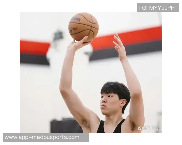 杨瀚森表现优异将助力球队制定更多战术策略以提升整体实力